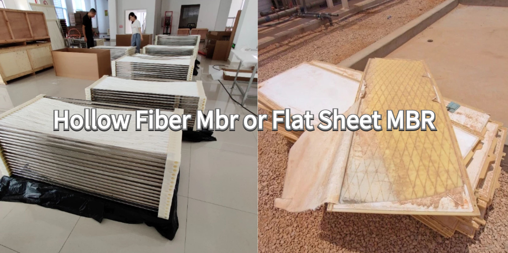 Shall I choose Hollow Fiber MBR or Flat Sheet MBR? 
